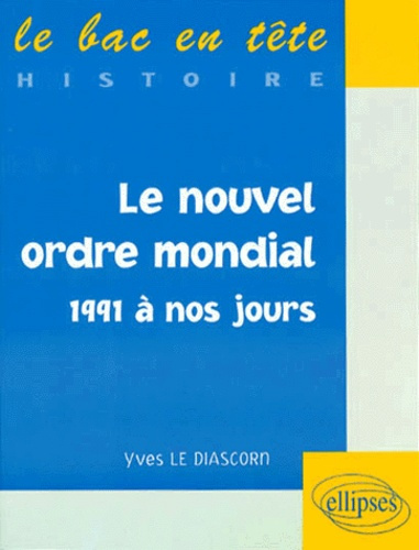 Emprunter LE NOUVEL ORDRE MONDIAL. 1991 à nos jours livre