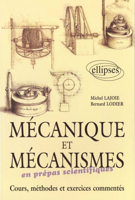 Emprunter MECANIQUE ET MECANISME EN PREPAS SCIENTIFIQUES. Cours, méthodes et exercices commentés livre