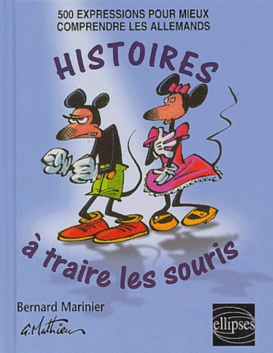 Emprunter Histoires à traire les souris. 500 expressions pour mieux comprendre les Allemands livre