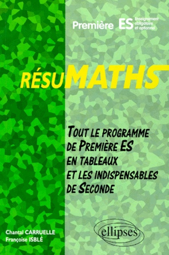 Emprunter Mathématiques 1ère ES. Tout le programme de 1ère ES en tableaux et les indispensables de 2nde livre