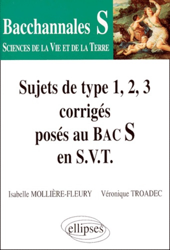 Emprunter Sujets corrigés posés au bac S en SVT. Sujets de type 1, 2, 3 livre