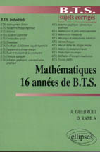 Emprunter MATHEMATIQUES BTS INDUSTRIELS SUJETS CORRIGES. 16 années de BTS livre