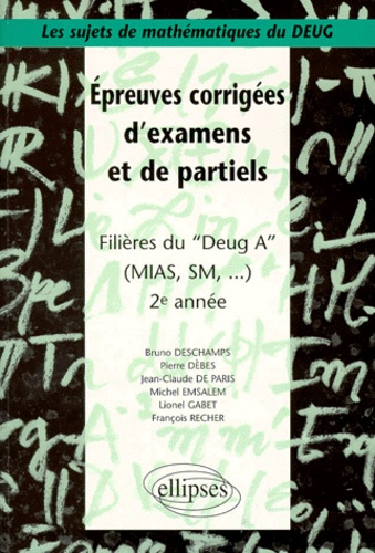 Emprunter Épreuves corrigées d'examens et de partiels. Filières du DEUG A (MIAS, SM...), 2e année livre