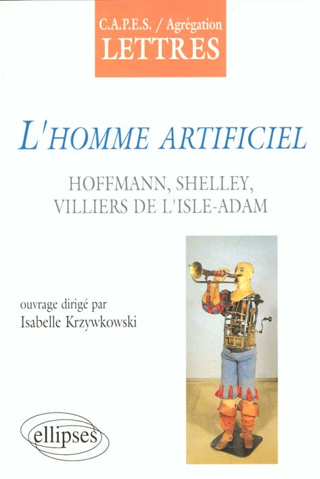 Emprunter L'homme artificiel. Hoffmann, Shelley, Villiers de L'Isle-Adam livre