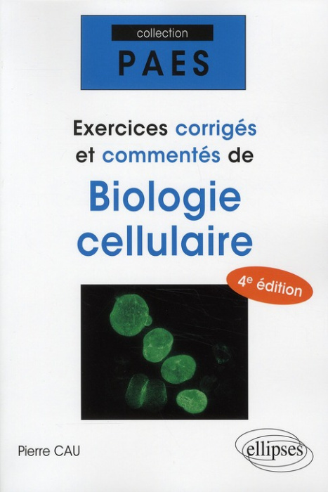 Emprunter Exercices corrigés & commentés de Biologie Cellulaire. 4e édition livre