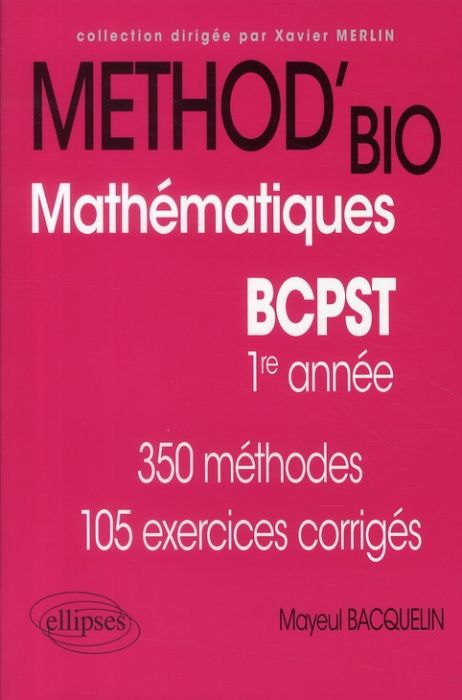 Emprunter Mathématiques BCPST 1re année. 350 méthodes, 105 exercices corrigés livre