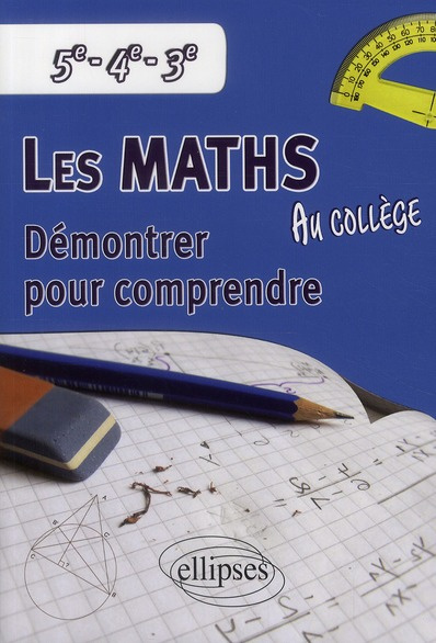 Emprunter Les Maths au Collège. Démontrer pour comprendre, 5e-4e-3e livre