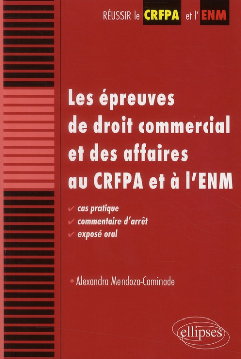 Emprunter Les épreuves de droit commercial et des affaires au CRFPA et à l'ENM. Cas pratique, commentaire d'ar livre