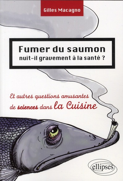 Emprunter Fumer du saumon nuit-il gravement à la santé ? Et autres questions amusantes de sciences dans la Cui livre
