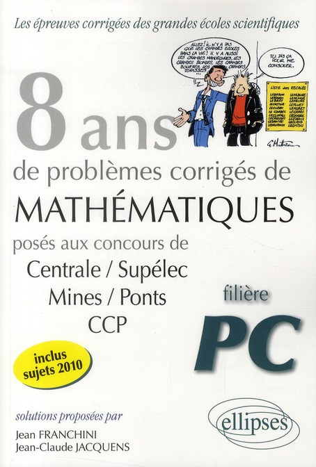 Emprunter 8 ans de problèmes corrigés de Mathématiques posés aux concours de Centrale/Supélec-Mines/Ponts-CCP livre