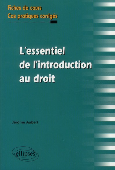 Emprunter L'essentiel de l'introduction au droit. Fiches de cours et cas pratiques corrigés livre