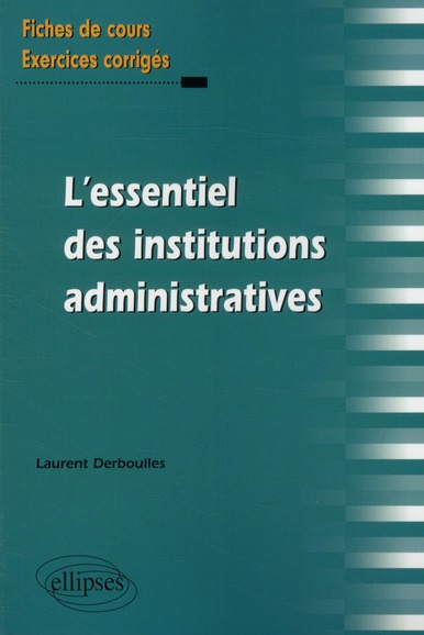 Emprunter L'essentiel des institutions administratives. Fiches de cours et exercices corrigés livre