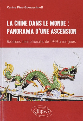 Emprunter La Chine dans le monde : panorama d'une ascension. Relations internationales de 1949 à nos jours livre