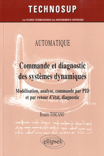 Emprunter Commande et diagnostic des systèmes dynamiques. Modélisation, analyse, commande par PID et par retou livre
