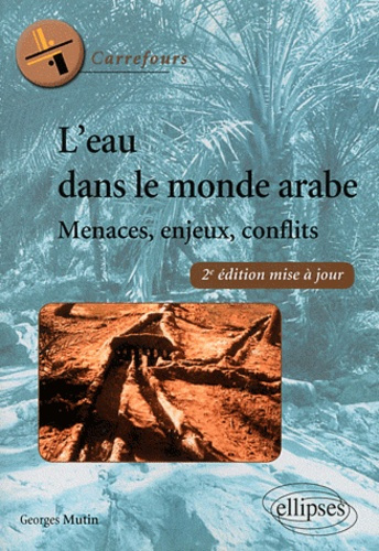 Emprunter L'eau dans le monde arabe. Menaces, enjeux, conflits, 2e édition revue et augmentée livre