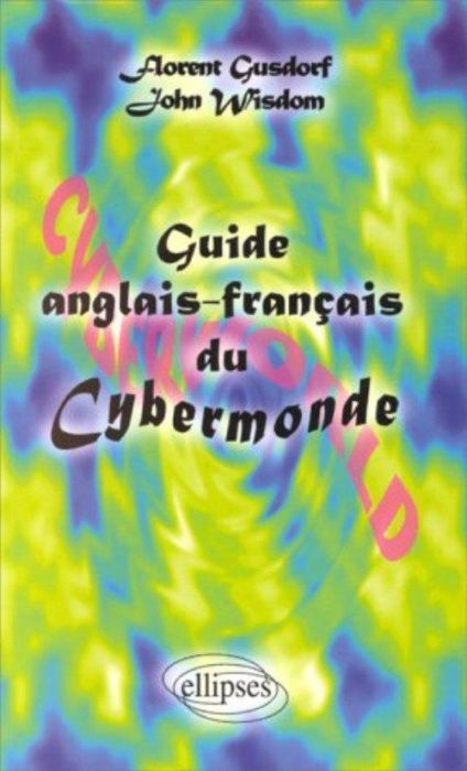 Emprunter GUIDE DU CYBERMONDE. Edition bilingue français-anglais livre