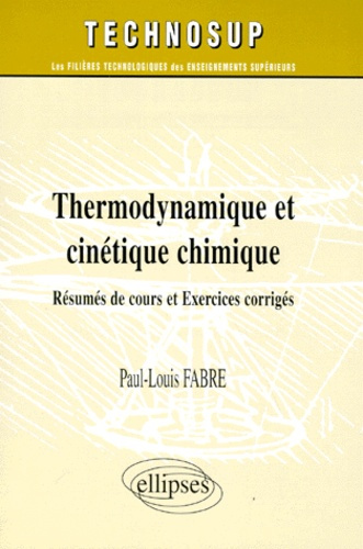 Emprunter THERMODYNAMIQUE ET CINETIQUE CHIMIQUE. Résumés de cours et exercices corrigés livre