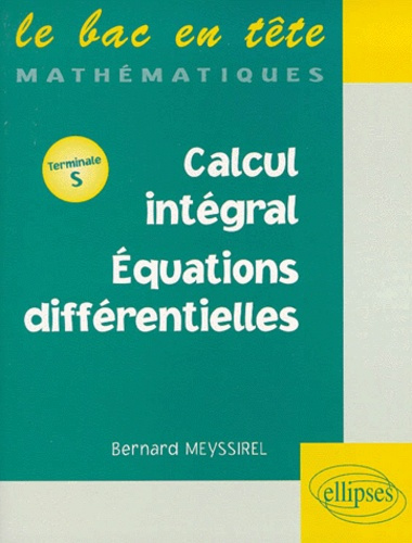 Emprunter Calcul intégral, équations différentielles. [terminale S livre