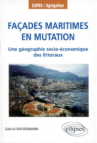 Emprunter FACADES MARITIMES EN MUTATION. Une géographie socio-économique des littoraux livre