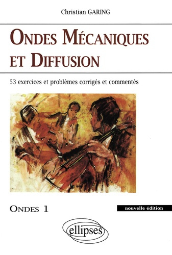 Emprunter ONDES MECANIQUES ET DIFFUSION. 53 exercices et problèmes corrigés et commentés livre