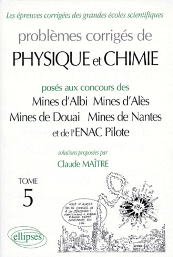 Emprunter PROBLEMES CORRIGES DE PHYSIQUE ET CHIMIE. Tome 5, Mines d'Albi, Mines d'Alès, Mines de Douai, Mines livre