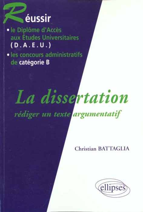 Emprunter LA DISSERTATION. Rédiger un texte argumentatif livre
