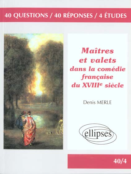 Emprunter Maîtres et valets dans la comédie française du XVIIIe siècle. 40 questions, 40 réponses, 4 études livre