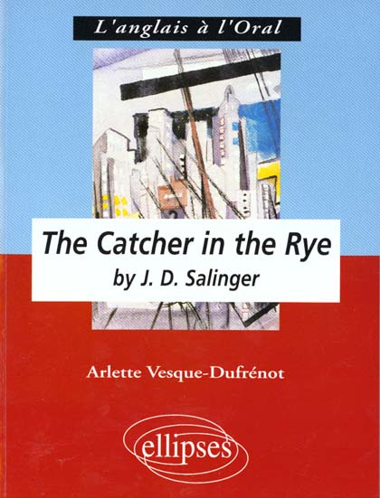 Emprunter The catcher in the rye by J. D. Salinger. Anglais LV1 renforcée, terminale L livre