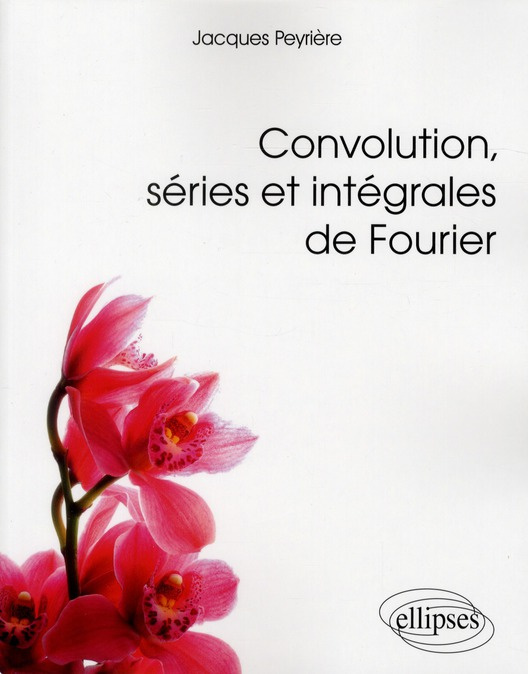 Emprunter Convolution, séries et intégrales de Fourier livre