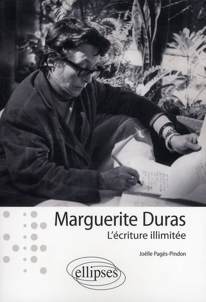 Emprunter Maguerite Duras. L'écriture illimitée livre
