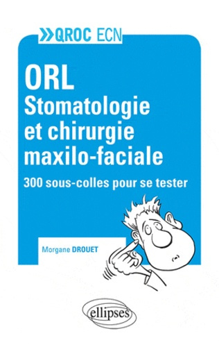 Emprunter ORL Stomatologie et chirurgie maxilo-faciale. 300 sous-colles pour se tester livre