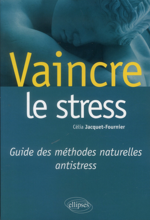 Emprunter Vaincre le stress. Guide des méthodes naturelles antistress livre