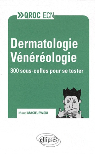 Emprunter Dermatologie Vénéréologie. 300 sous-colles pour se tester livre