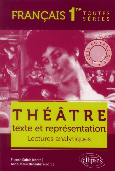 Emprunter Théâtre, texte et représentation Français 1e toutes séries. Lectures analytiques livre