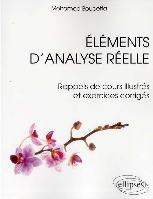Emprunter Eléments d'analyse réelle. Rappels de cours illustrés et exercices corrigés livre