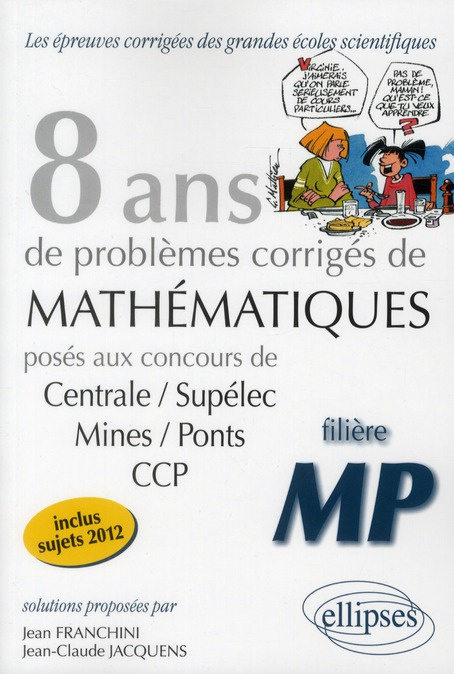 Emprunter 8 années de problèmes corrigés de mathématiques posés aux concours de Centrale/Supélec, Mines/Ponts, livre