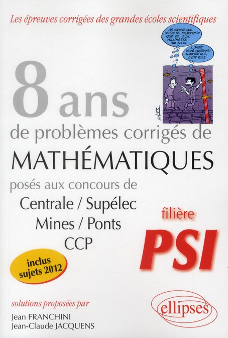 Emprunter 8 années de problèmes corrigés de mathématiques posés aux concours de Centrale/Supélec, Mines/Ponts, livre