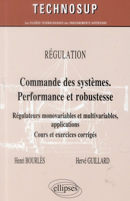 Emprunter Régulation : Commande des systèmes. Performance et robustesse. Régulateurs monovariables et multivar livre