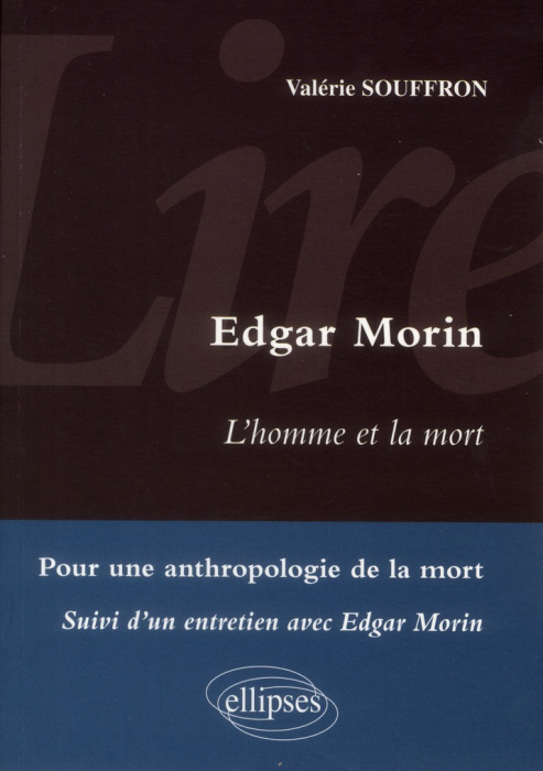 Emprunter Lire Edgar Morin, L'homme et la mort. Pour une anthropologie de la mort suivi d'un entretien avec Ed livre