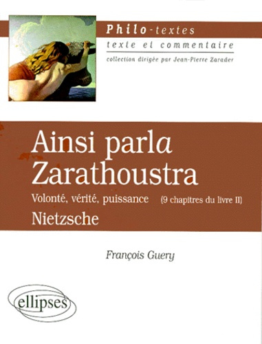 Emprunter NIETZSCHE : AINSI PARLA ZARATHOUSTRA. Volonté, vérité, puissance (9 chapitres du livre II) livre