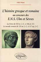 Emprunter L'HISTOIRE GRECQUE ET ROMAINE AU CONCOURS DES ENS ULM ET SEVRES. La Grèce de 510 av J-C à 336 av J-C livre
