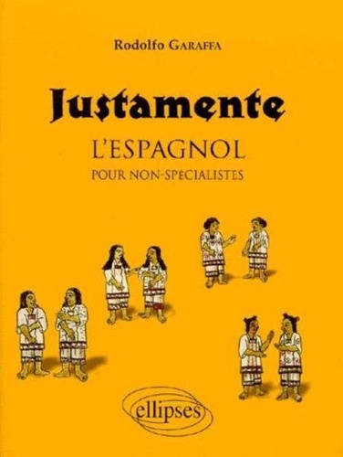 Emprunter Justamente - L'espagnol pour non-spécialistes livre