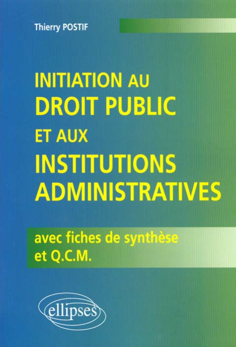 Emprunter Initiation au Droit public et aux institutions administratives. Edition avec fiches de synthèse et Q livre