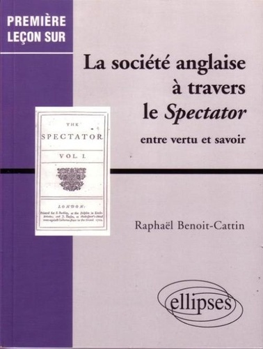 Emprunter La société anglaise à travers le Spectator. Entre vertu et savoir livre