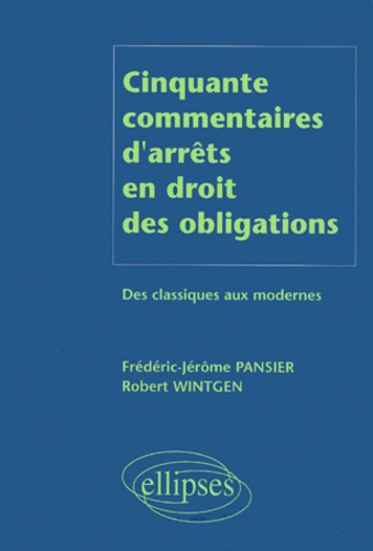 Emprunter CINQUANTE COMMENTAIRES D'ARRETS EN DROIT DES OBLIGATIONS. Des classiques aux modernes livre