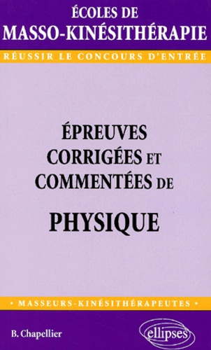 Emprunter Epreuves corrigées et commentées de physique au concours d'entrée en écoles de masso-kinésithérapie livre