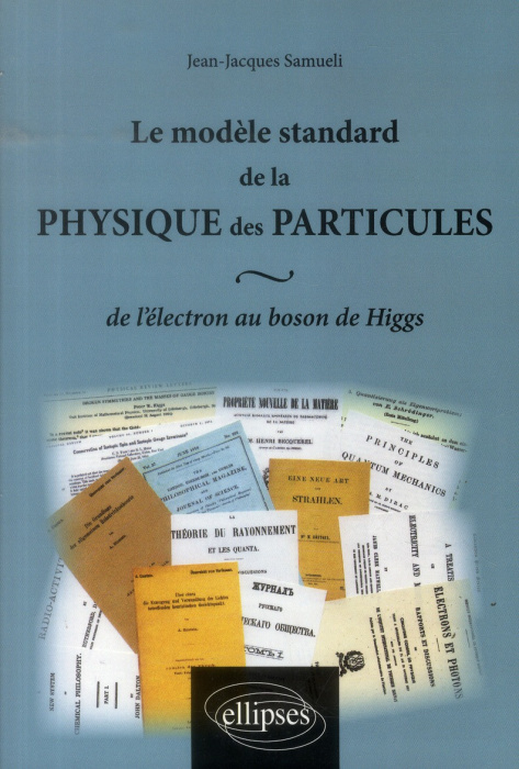 Emprunter Le modèle standard de la physique des particules. De l'électron au boson de Higgs livre