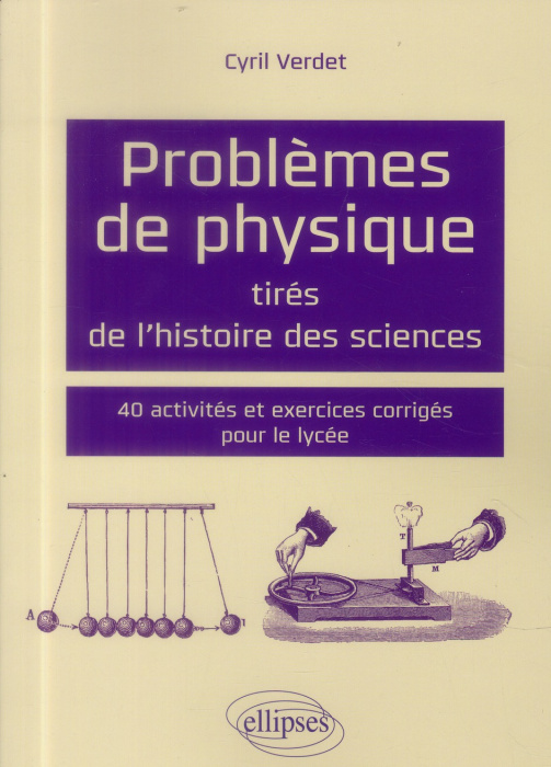 Emprunter Problèmes de physique tirés de l'histoire des sciences. 40 activités et exercices corrigés pour le l livre