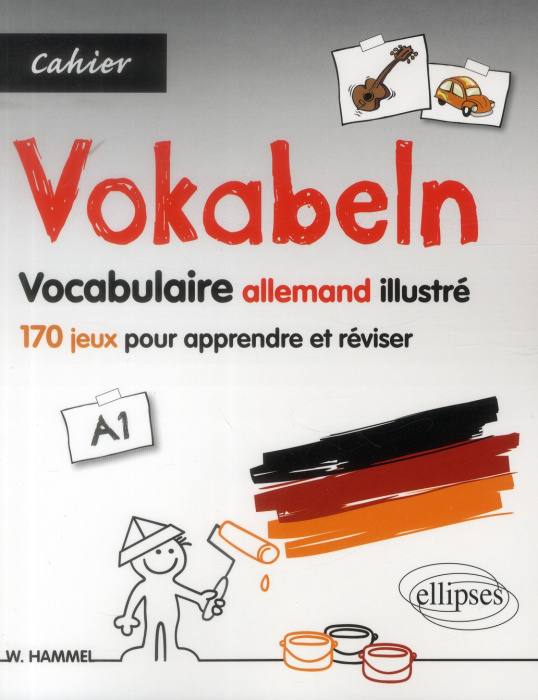 Emprunter Vokabeln Vocabulaire allemand illustré. 170 jeux pour apprendre et réviser, A1 livre