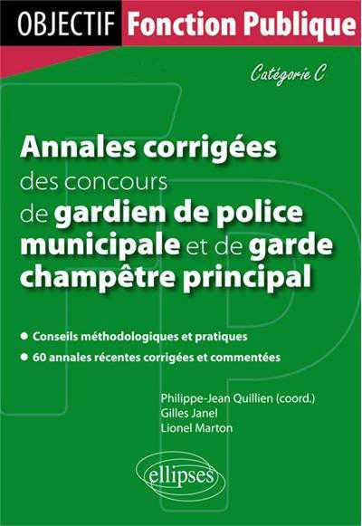 Emprunter Annales corrigées des concours de gardien de police municipale et garde champêtre principal. Catégor livre